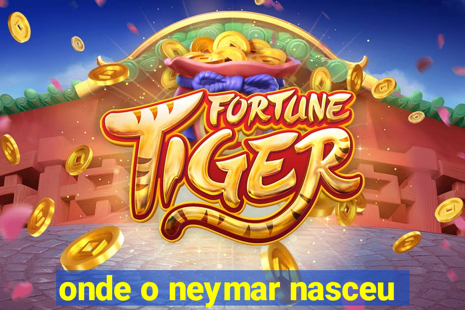 onde o neymar nasceu
